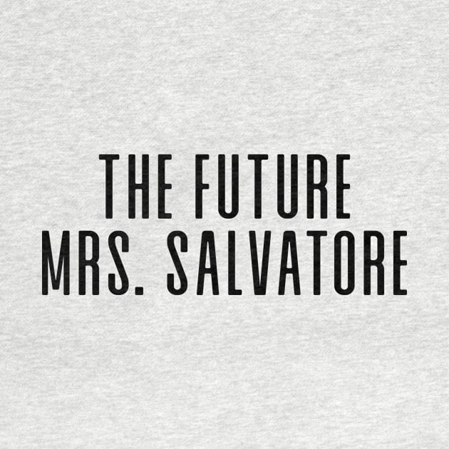 The Future Mrs. Salvatore by We Love Gifts